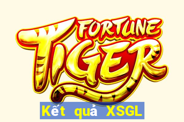 Kết quả XSGL hôm nay