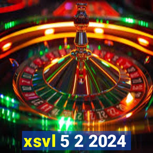 xsvl 5 2 2024