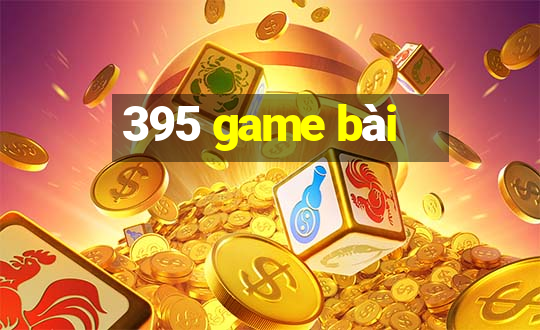 395 game bài