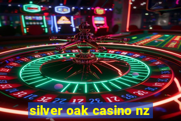 silver oak casino nz