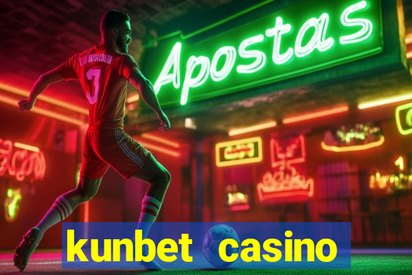 kunbet casino trực tuyến châu á