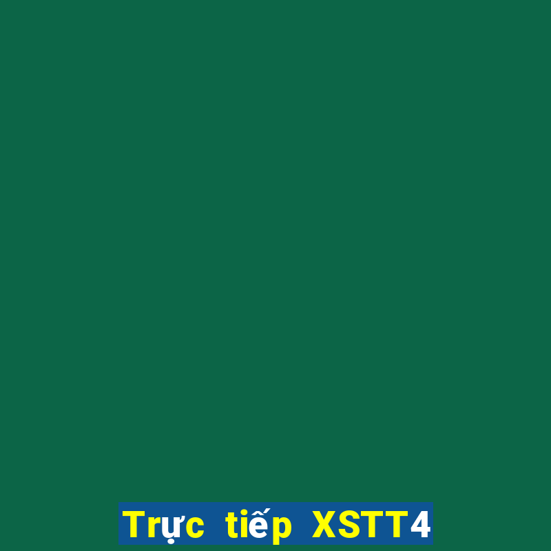 Trực tiếp XSTT4 Thứ 7