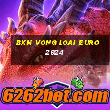 bxh vong loai euro 2024