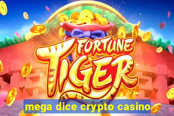 mega dice crypto casino