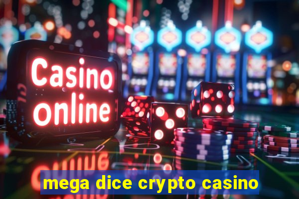 mega dice crypto casino