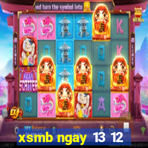 xsmb ngay 13 12