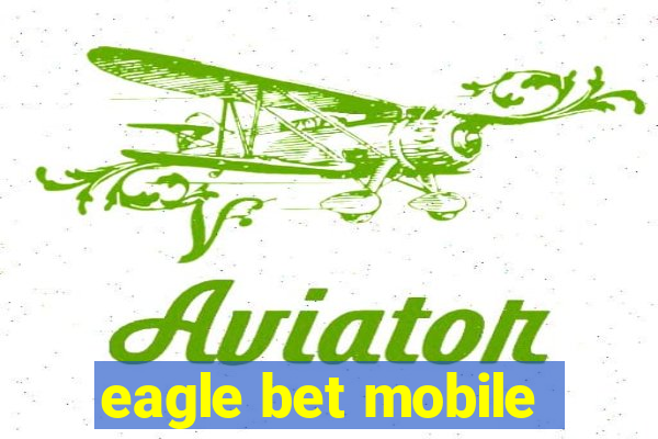 eagle bet mobile