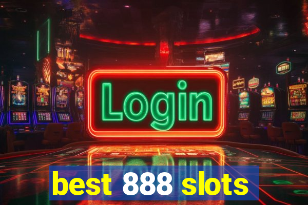 best 888 slots