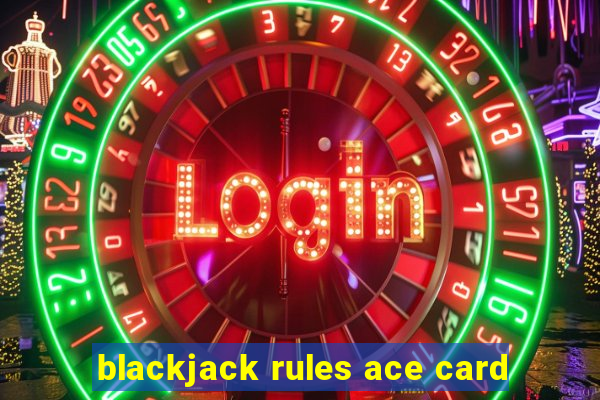 blackjack rules ace card