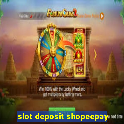 slot deposit shopeepay