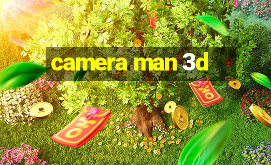 camera man 3d