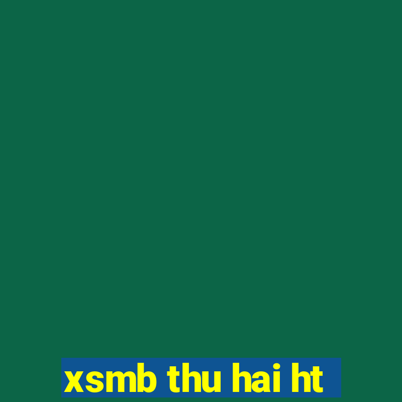 xsmb thu hai ht