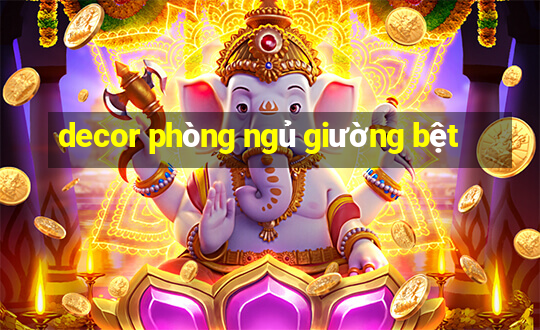 decor phòng ngủ giường bệt