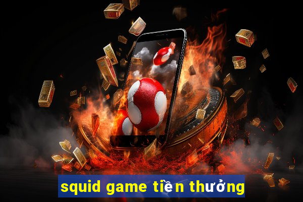 squid game tiền thưởng