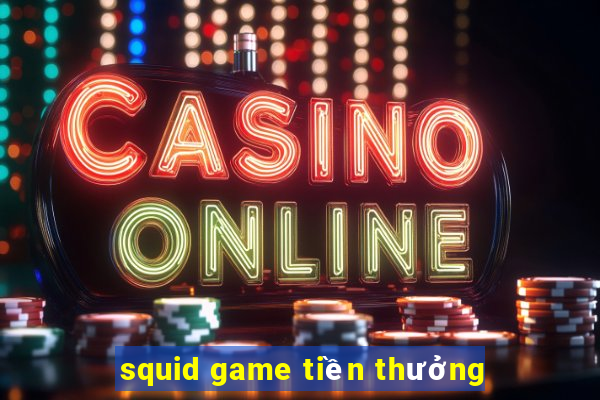 squid game tiền thưởng