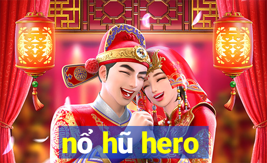 nổ hũ hero