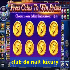 club de nuit luxury