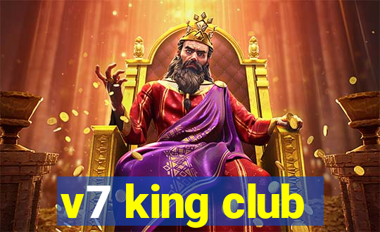 v7 king club