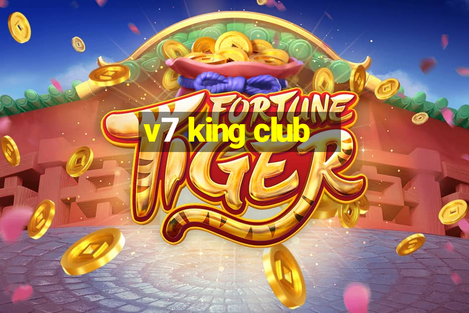 v7 king club