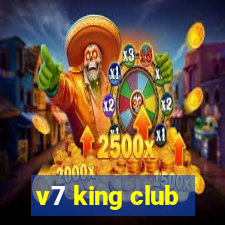 v7 king club