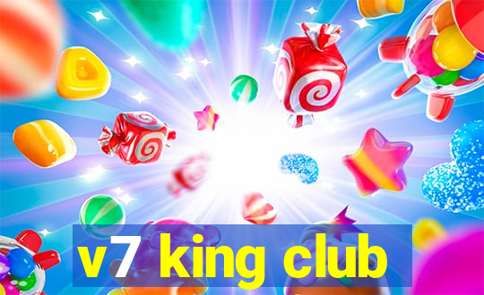 v7 king club