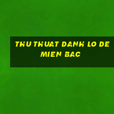 thu thuat danh lo de mien bac