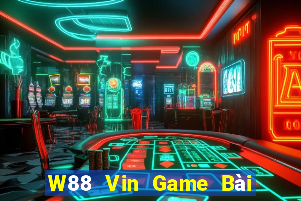 W88 Vin Game Bài Đổi Thưởng