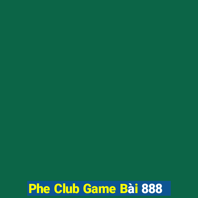 Phe Club Game Bài 888