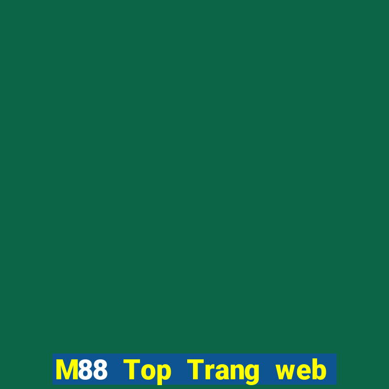 M88 Top Trang web chính thức Trang web