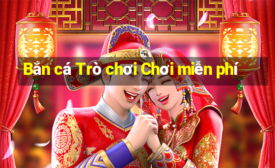 Bắn cá Trò chơi Chơi miễn phí