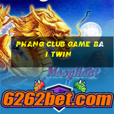 Phang Club Game Bài Twin