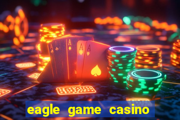 eagle game casino apk 2022