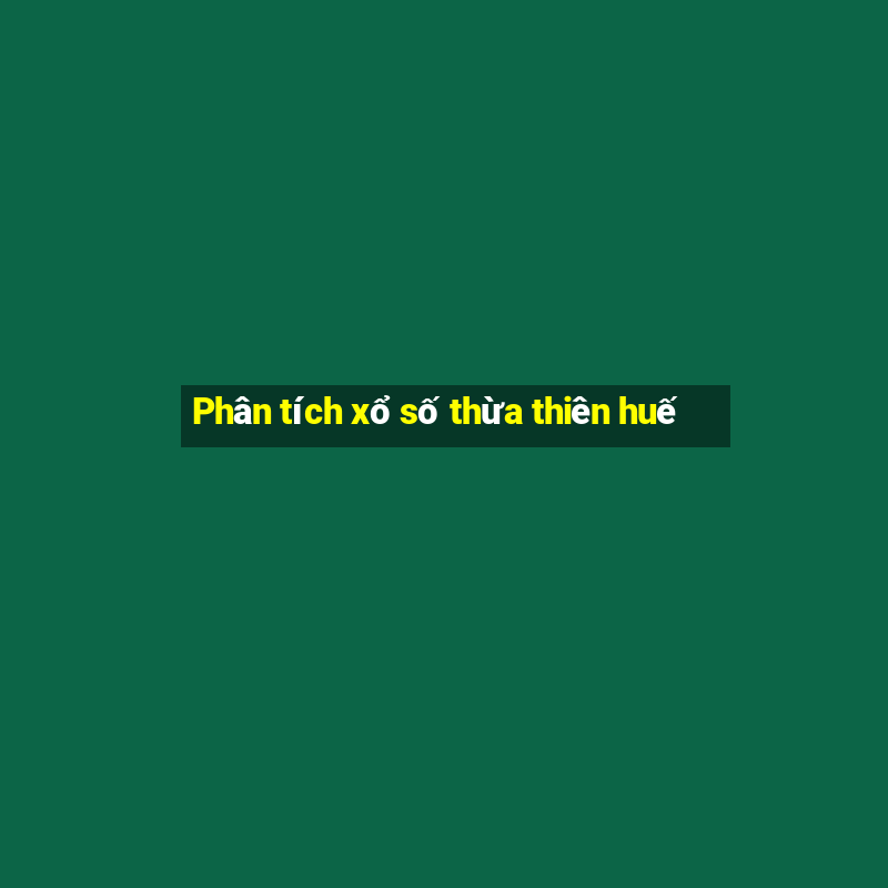 Phân tích xổ số thừa thiên huế