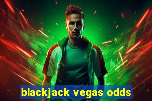 blackjack vegas odds