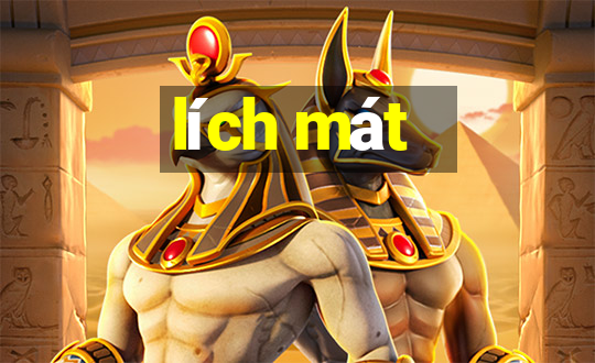 lích mát