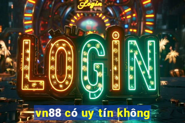 vn88 có uy tín không