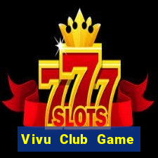 Vivu Club Game Bài Offline Cho Pc