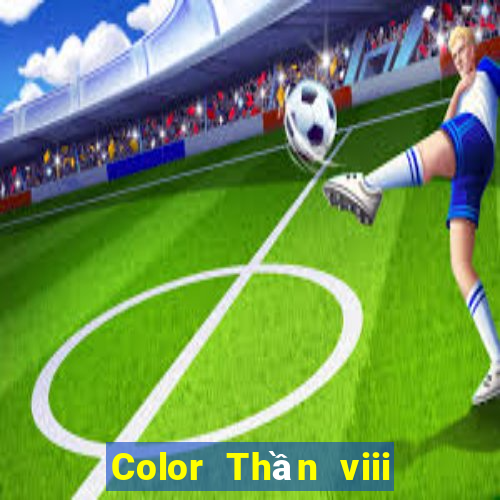 Color Thần viii mới nhất ấn bản