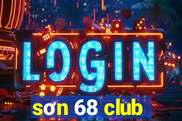 sơn 68 club