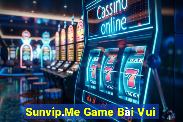 Sunvip.Me Game Bài Vui