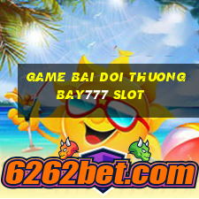 game bai doi thuong bay777 slot