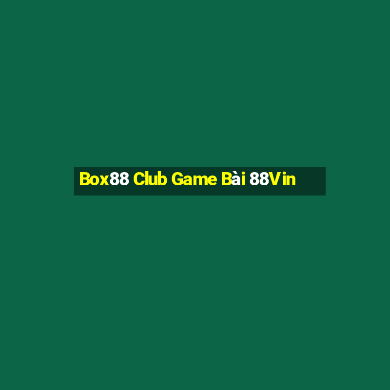 Box88 Club Game Bài 88Vin