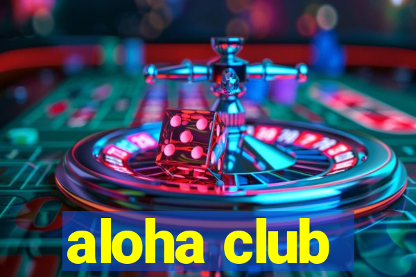 aloha club