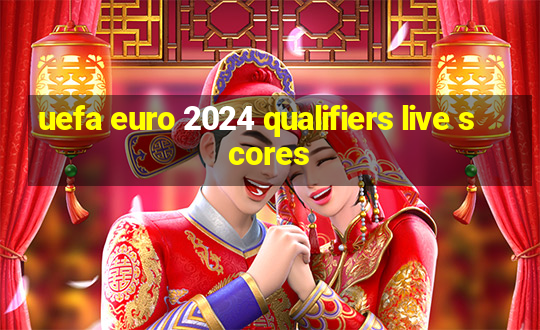 uefa euro 2024 qualifiers live scores