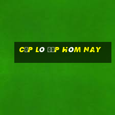 cặp lô đẹp hôm nay