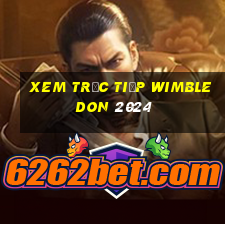 xem trực tiếp wimbledon 2024