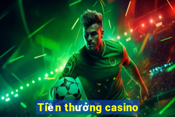 Tiền thưởng casino