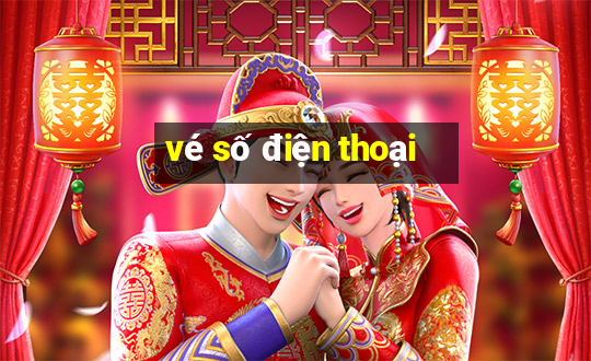 vé số điện thoại