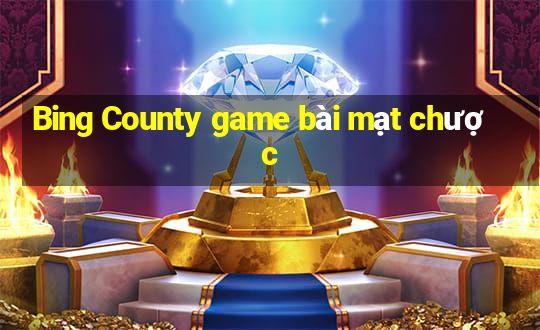 Bing County game bài mạt chược