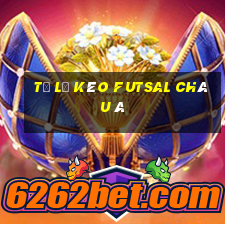 tỷ lệ kèo futsal châu á